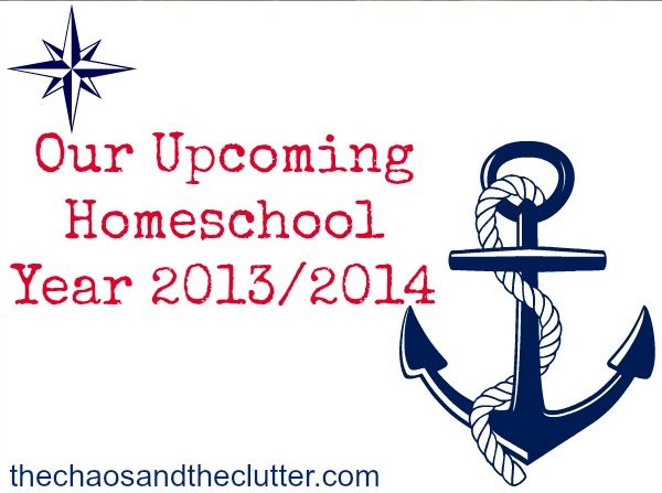Our Upcoming Homeschool Year 2013/2014