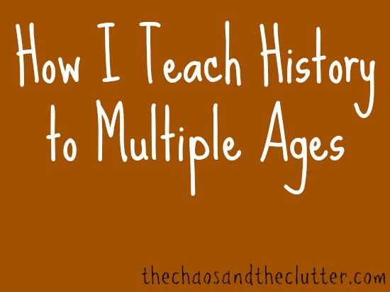 How I Teach History to Multiple Ages