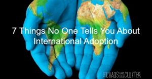 Things No One Tells You About International Adoption