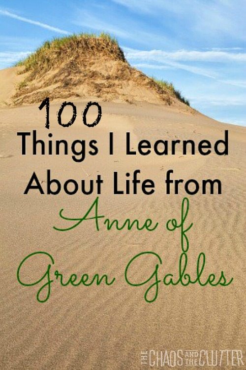 100 things I learned about life, love and parenting from Anne of Green Gables