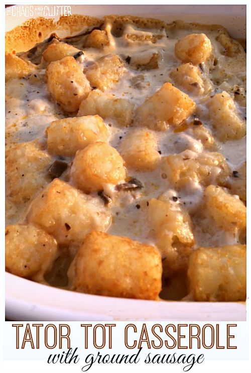 Tater Tot Casserole with ground sausage
