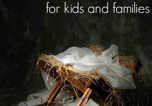 Christ Focused Christmas Ideas for Kids and Families