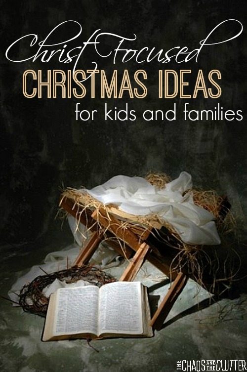 Christ Focused Christmas Ideas for Kids and Families