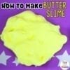 The Best Butter Slime Recipes